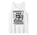 Somebodys Feral Teacher Raccoon Humor Tank Top