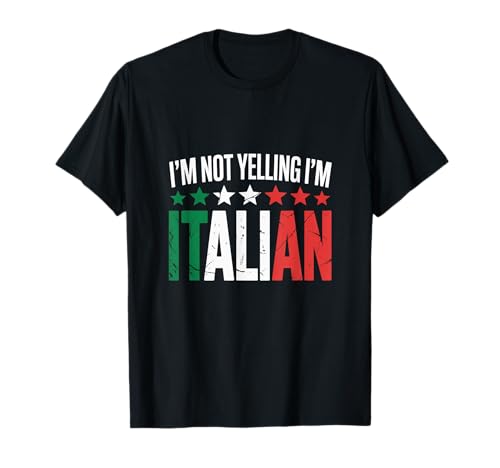 Camisa de la bandera italiana de I'm Not Yelling I'm Italian Italy Camiseta