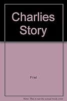 Charlies Story B000JGVXOW Book Cover