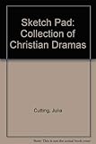 cutting padres  Sketch Pad: Collection of Christian Dramas