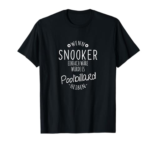 Snooker Kugeln Spruch Snookerspieler T-Shirt
