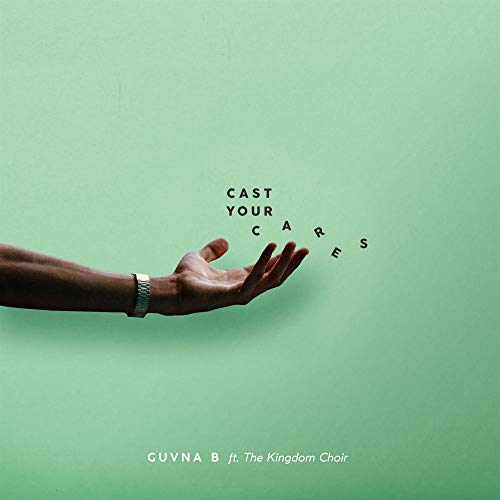 Cast Your Cares (feat. The Kingdom …