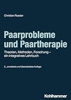 Paarprobleme Und Paartherapie: Theorien, Methoden, Forschung - Ein Integratives Lehrbuch 3170435868 Book Cover