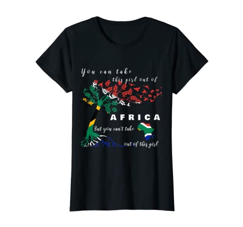 You can take this girl out of Africa, Love South Africa T-Shirt