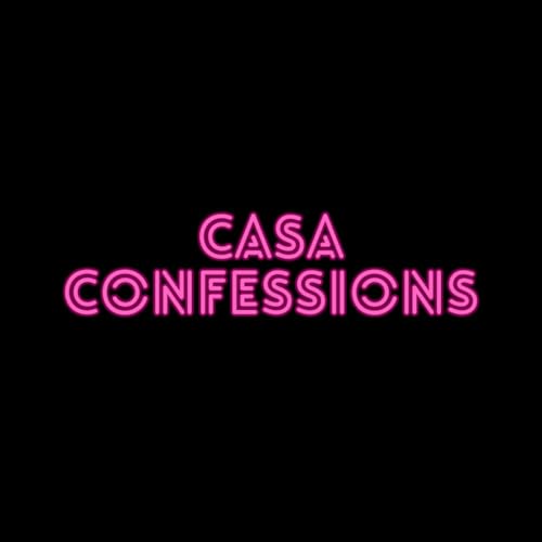 Casa Confessions Podcast cover art