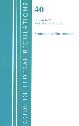 Code of Federal Regulations, Title 40 Protection of the Environment 64-71, Revised as of July 1, 2021