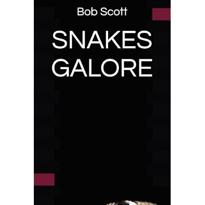 SNAKES GALORE