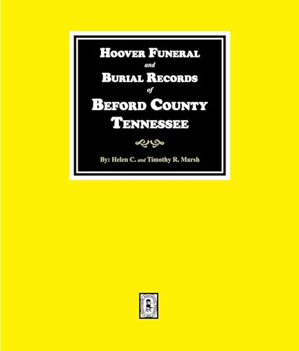 Hoover Funeral and Burial Records of Bedford County, Tennessee (English Edition)
