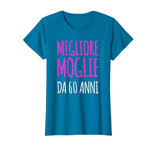 Maglia Miglior Moglie Regalo Anniversario 60 Anni Matrimonio Maglietta, Donna,