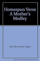 Homespun Verse A Mother's Medley 0963739018 Book Cover
