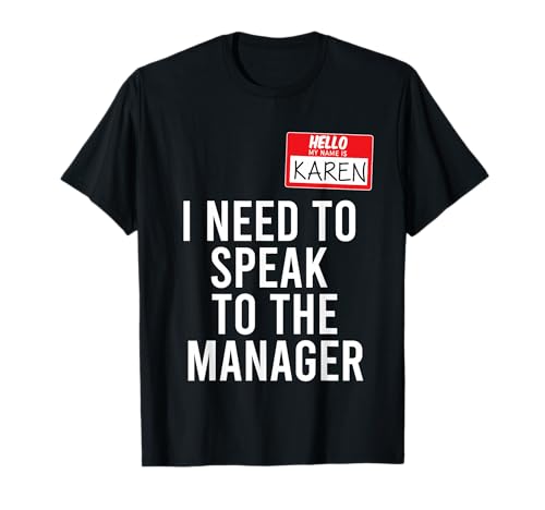 Karen Halloween Costume Speak to Manager Karen Meme T-Shirt