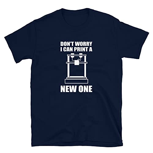 Don't Worry I Can Print A New One 3D Printing Printer T-Shirt Navy