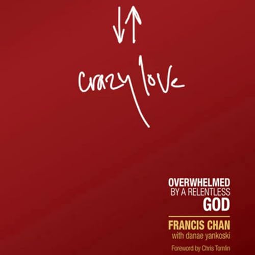 Book Summary by Holy Reads: Crazy Love by Francis Chan