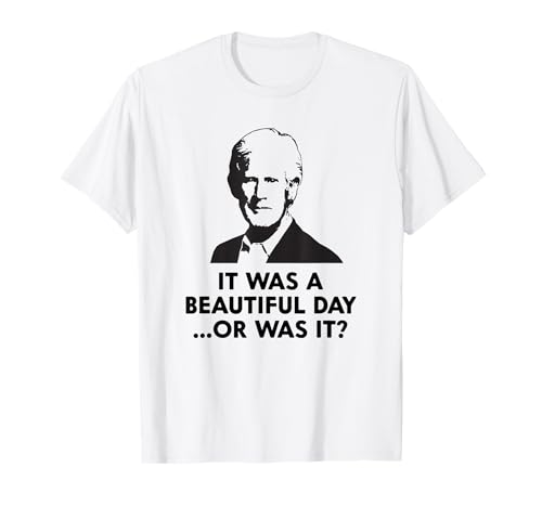Keith Quotes It was a Beautiful Day... Or was it? T-Shirt