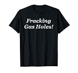 Vintage: Fracking Gas Holes! Siéntete bien Diversión manifestante Camiseta