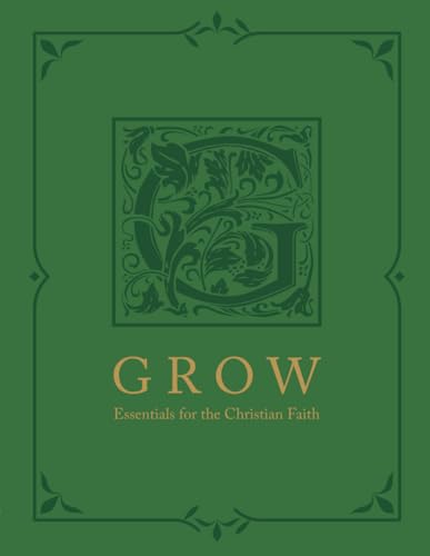 GROW: Essentials for the Christian Faith