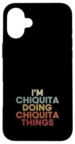 Chiquita Name Chiquita Personalized Name First Given �X�}�z�P�[�X iPhone 16 Plus �p