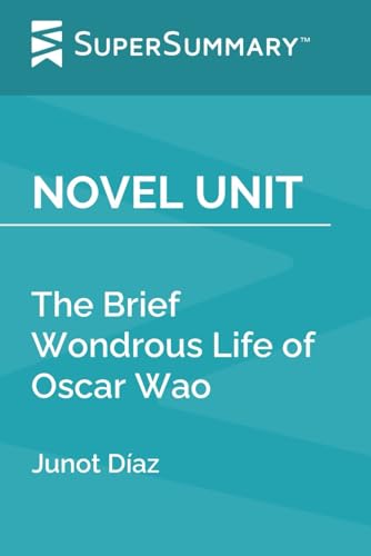Novel Unit: The Brief Wondrous Life of Oscar Wao by Junot Díaz (SuperSummary)