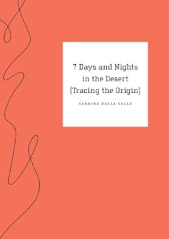 Paperback 7 Days and Nights in the Desert (Tracing the Origin) Book