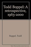 Todd Boppel: A retrospective, 1963-2000 0972429603 Book Cover