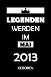  Echte Legenden werden im Mai 2013 geboren: Notizbuch / Tagebuch, 9. Geburtstagsgeschenk für Männer und Frauen, Geschenke zum 9. Jahrestag,Frauen,die 9 ... Geboren im Mai 2013, 120 Seiten,6x9 Zoll