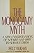 The Monogamy Myth: A New Understanding of Affairs and How to Survive Them