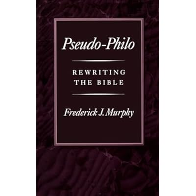 Pseudo-Philo: Rewriting the Bible