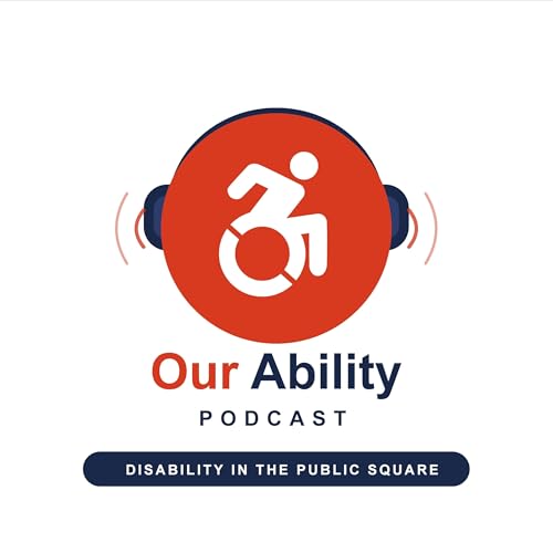 Disability in the Public Square | An Our Ability Podcast cover art