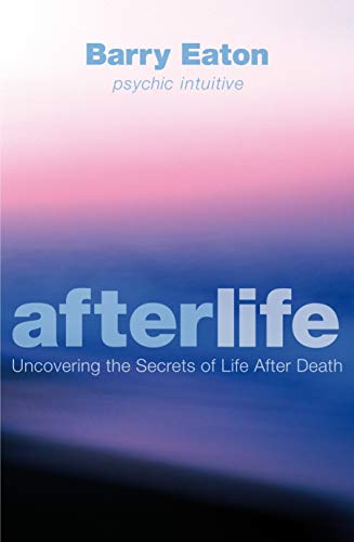 Afterlife: Uncovering The Secrets Of Life After Death