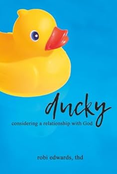 Hardcover Ducky: Considering a Relationship with God Book
