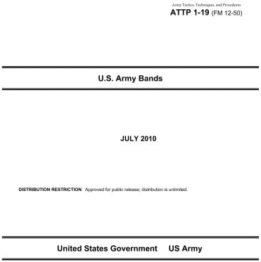 Army Tactics, Techniques, and Procedures ATTP 1-19 (FM 12-50) U.S. Army Bands