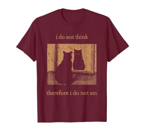 I Do Not Think Therefore I Do Not Am Retro Goth Funny Cat T-Shirt, Men, Burgundy, XX-Large
