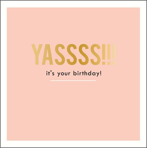 Yassss!!! It's Your Birthday Greeting Card