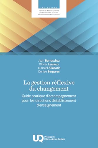 La gestion réflexive du changement: Guide pratique d’accompagnement pour les directions d’établissement d’enseignement