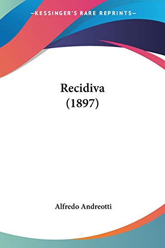Recidiva (1897) (Italian Edition)
