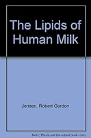 The Lipids of Human Milk 0849365597 Book Cover