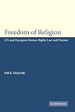 Freedom of Religion: UN and European Human Rights Law and Practice