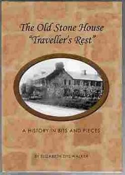 Hardcover The Old Stone House "Traveller's Rest": A History in Bits and Pieces Book