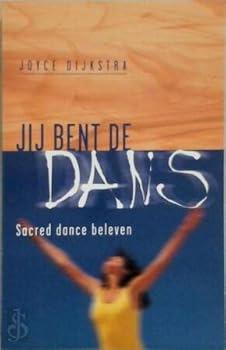 Paperback Jij bent de dans! : sacred dance beleven Book