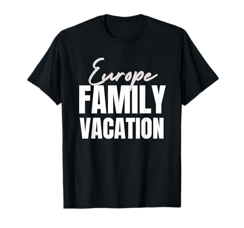 Europe Family Summer Vacation 2026 Cool Reunion Trip Match T-Shirt
