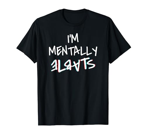 Funny Saying I'm Mentally Stable Women Men Sarcasmo sarcástico Camiseta