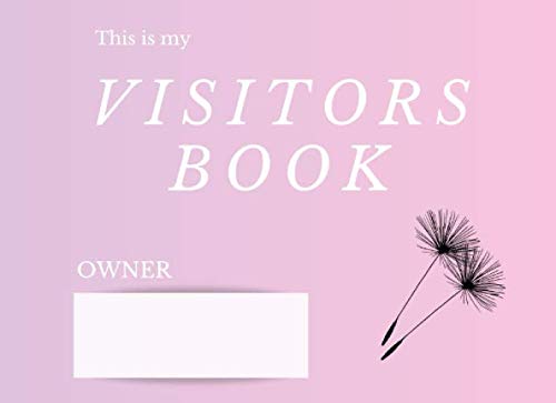This is my Visitors Book: Dandelion pink cover, For seniors who struggles with poor memory and need home nursing. Visitors Record or Log in this ... details: name, date, message to remember.