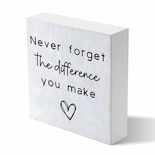 Never Forget the Difference You Make Inspirational Wooden Box Sign Decor Motivational Desk Decor Wooden Plaque for Bookshelves Tables Living Room Shelf Bedrooms Office Tabletop 5 x 5 Inches