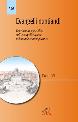 Evangelii nuntiandi. Esortazione apostolica sull'evangelizzazione nel mondo contemporaneo. Nuova ediz.