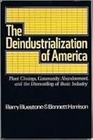 The Deindustrialization of America: Plant Closings, Community Abandonment, and the Dismantling of Basic Industry 0465015913 Book Cover