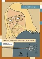 Cargar mercurio con una horqueta (Poesía, Band 62)