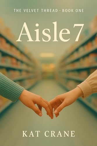 Aisle 7: The Velvet Thread (English Edition) – Kat Crane