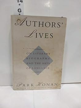 Hardcover Authors' Lives: On Literary Biography and the Arts of Language Book