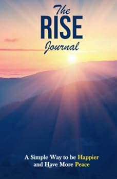 Hardcover The RISE Journal: A Simple Way to be Happier and Have More Peace Book