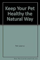 Keep Your Pet Healthy The Natural Way 0879833882 Book Cover